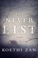 Book Cover Image. Title: The Never List, Author: Koethi Zan