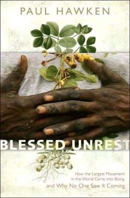 Blessed Unrest: How the Largest Movement in the World Came into Being and Why No One Saw It Coming