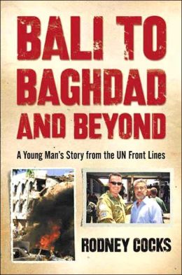 Bali to Baghdad and Beyond Rodney D. Cocks
