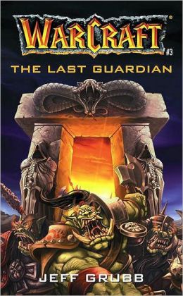 Warcraft: The Last Guardian (Warcraft Series)