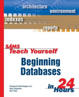Sams Teach Yourself Beginning Databases in 24 Hours