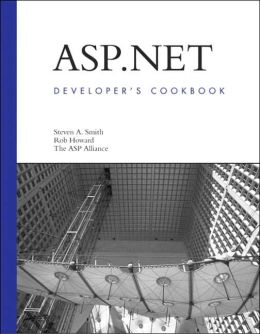 ASP.NET Developer's Cookbook Rob Howard, Steven A. Smith