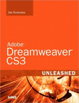 Adobe Dreamweaver CS3 Unleashed Zak Ruvalcaba