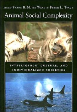 Animal Social Complexity: Intelligence, Culture, and Individualized Societies