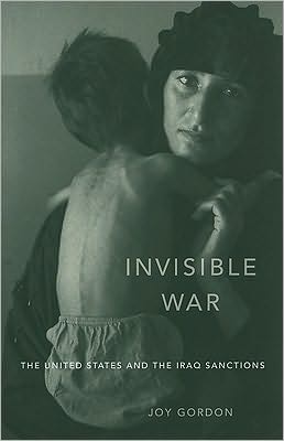 Invisible War: The United States and the Iraq Sanctions