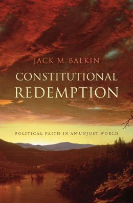 Constitutional Redemption: Political Faith in an Unjust World