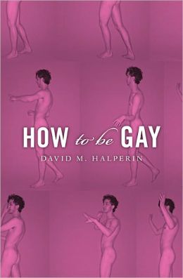 How to Be Gay