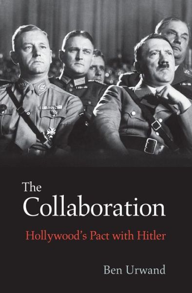 Book free download for android The Collaboration: Hollywood's Pact with Hitler