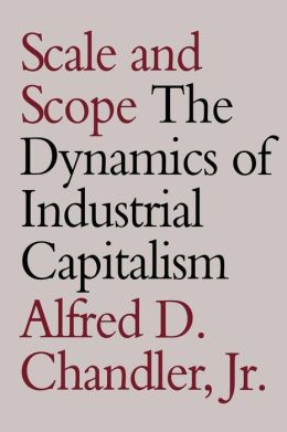 Scale and Scope: The Dynamics of Industrial Capitalism