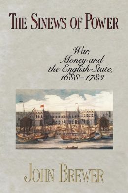 The Sinews of Power: War, Money and the English State, 1688-1783