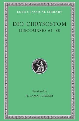 Volume V, Discourses 61-80. Fragments. Letters. (Loeb Classical Library)