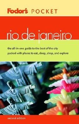 Fodor's Pocket Rio de Janeiro the All-in-One Guide to the Best of the City Packed with Places to Eat, Sleep, Shop, and Explore