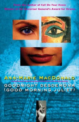 Goodnight Desdemona : Good Morning Juliet