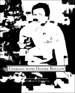Cooking with Daniel Boulud Daniel Boulud, Todd France and Pierre Franey