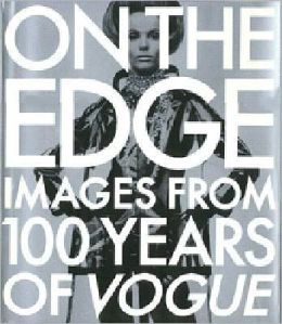 On the Edge: Images from 100 Years of Vogue