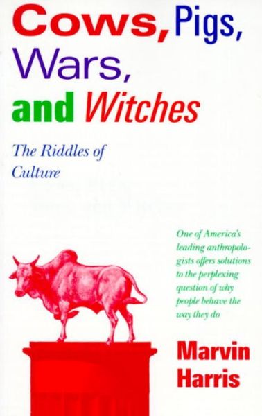 Pdf books for free download Cows, Pigs, Wars and Witches; The Riddles of Culture 9780679724681 PDB in English