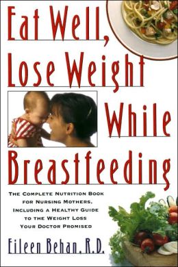 Book for Nursing Mothers, Including a Healthy Guide to the Weight Loss ...