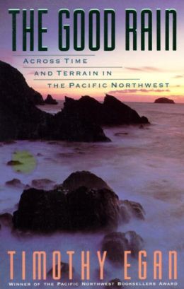 Good Rain: Across Time and Terrain in the Pacific Northwest (Vintage Departures)