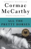 Book Cover Image. Title: All the Pretty Horses (Border Trilogy Series #1), Author: Cormac McCarthy