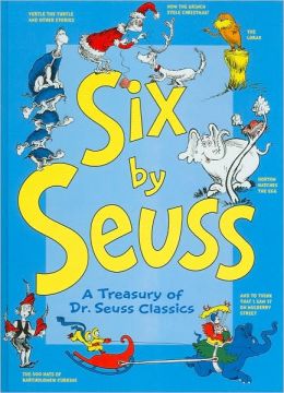 Six Seuss: A Treasury of Dr. Seuss Classics: And to Think That I Saw It on Mu