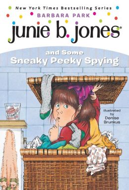 Junie B. Jones and Some Sneaky Peeky Spying (Junie B Jones) (Junie B Jones) Barbara Park and Denise Brunkus