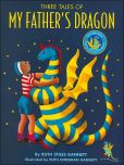 Three Tales of My Father's Dragon: My Father's Dragon, Elmer and the Dragon, The Dragons of Blueland