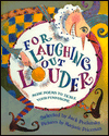 For Laughing Out Louder: More Poems to Tickle Your Funnybone