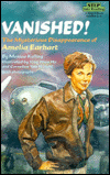 Vanished!: The Mysterious Disappearance of Amelia Earhart (Step into Reading Book Series: A Step 4 Book)