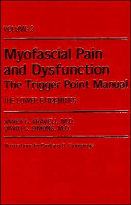 Myofascial Pain and Dysfunction: The Trigger Point Manual - The Lower Extremities