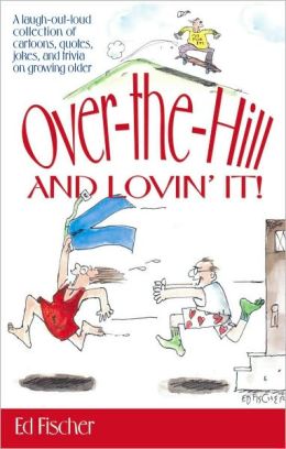 Over the Hill and Lovin' It
