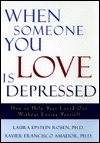 When Someone You Know Is Depressed: How to Help Your Loved One without Losing Yourself