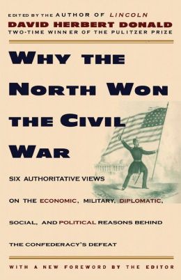 Why the North Won the Civil War David Herbert Donald