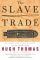 The Slave Trade: The Story Of The Atlantic Slave Trade: 1440-1870
