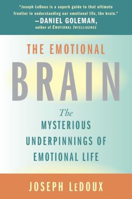 The Emotional Brain: The Mysterious Underpinnings of Emotional Life