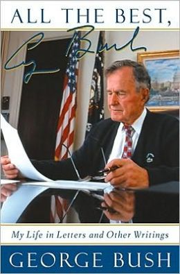 All the Best, George Bush: My Life in Letters and Other Writings