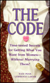 The Code:Time-Tested Secrets for Getting What You Want from Women Without Marrying Them!