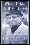 When Pride Still Mattered: A Life of Vince Lombardi