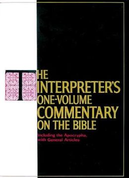 Interpreter's One Volume Commentary on the Bible: Introduction and Commentary for Each Book of the Bible Including the Apocrypha, with General Articles