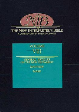 The New Interpreter's Bible: Matthew - Mark (Volume 8) Leander E. Keck