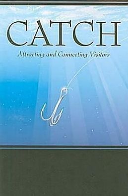 Catch: Attracting and Connecting Visitors