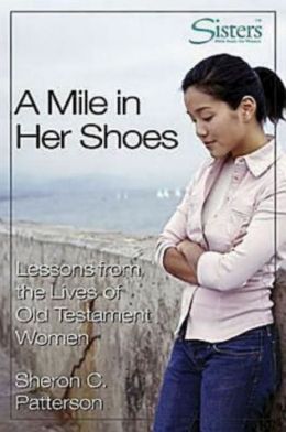 A Mile in Her Shoe: Lessons from the Lives of Old Testament Women