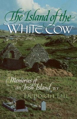 The Island of the White Cow: Memories of an Irish Island