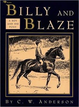 Billy and Blaze : A Boy and His Pony C. W. Anderson