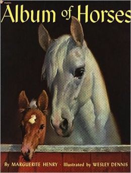 Album of Horses Marguerite Henry and Wesley Dennis