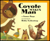 Coyote Makes Man