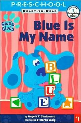 Blue Is My Name (Blue's Clues Ready-to-Read Series)