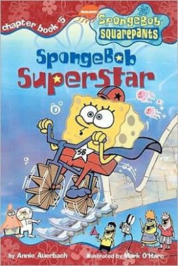 Spongebob Superstar (Spongebob Squarepants Chapter Books) Annie Auerbach and Mark O'Hare