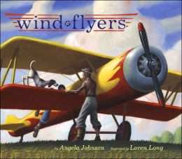 Wind Flyers Angela Johnson and Loren Long