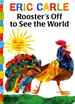 Rooster's Off to See the World by Eric Carle | 9780689849015 | Board ...