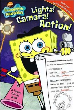 Lights! Camera! Action!: A Funny Fill-ins Book (Spongebob Squarepants) Jenny Miglis